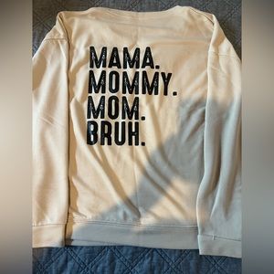 Cool moms club light weight tan sweatshirt.